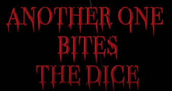 Another One Bites the Dice